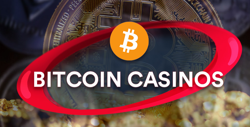 Bitcoin Casinos