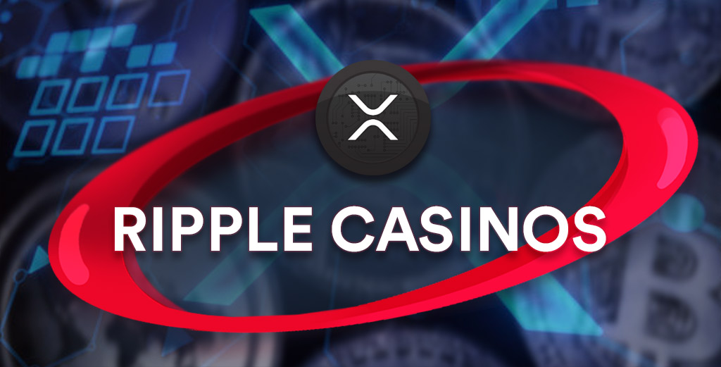 Ripple Casinos