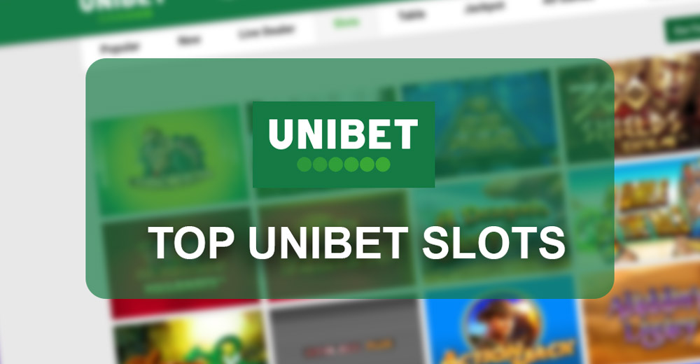 Top Unibet Slots